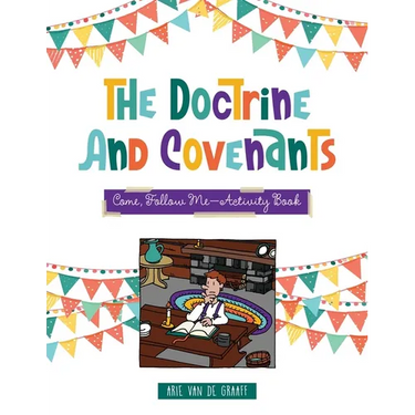 Doctrine & Covenants Come, Follow Me: Activity Book