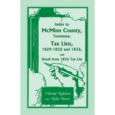 Index to McMinn County, Tennessee, Tax Lists, 1829-1832 and 1836, and Detail from 1836 Tax List