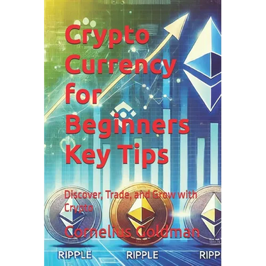 Crypto Currency for Beginners Key Tips: Discover, Trade, and Grow with Crypto