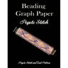Beading Graph Paper Peyote Stitch Peyote Stitch and Brick Pattern: Grid Paper for Small Projects