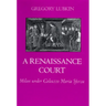A Renaissance Court: Milan Under Galeazzo Maria Sforza