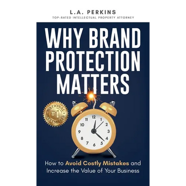 Why Brand Protection Matters: How to Avoid Costly Mistakes and Increase the Value of Your Business