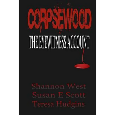 Corpsewood: The Eyewitness Account