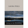 Living at the Boundary: Collected Works of Laura Pearls
