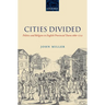 Cities Divided: Politics and Religion in English Provincial Towns 1660-1722