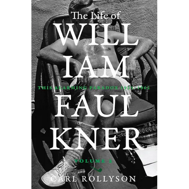 The Life of William Faulkner: This Alarming Paradox, 1935-1962 Volume 2