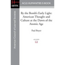 By the Bomb's Early Light: American Thought and Culture at the Dawn of the Atomic Age