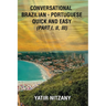 Conversational Brazilian Portuguese Quick and Easy - Books I, II, and III
