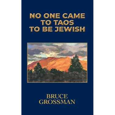 No One Came to Taos to Be Jewish