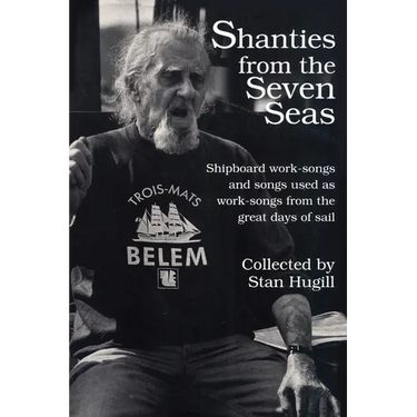 Shanties from the Seven Seas: Shipboard Work-Songs and Some Songs Used as Work-Songs from the Great Days of Sail