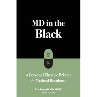MD in the Black: A Personal Finance Primer for Medical Residents