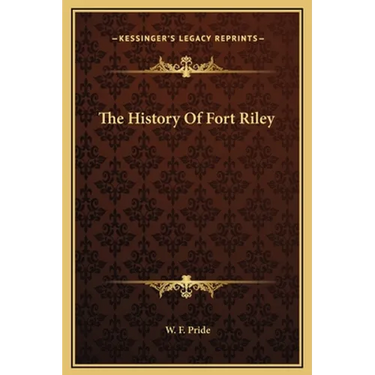 The History Of Fort Riley