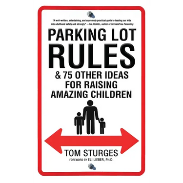 Parking Lot Rules & 75 Other Ideas for Raising Amazing Children