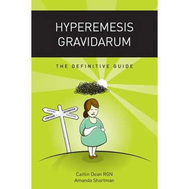 Hyperemesis Gravidarum: The Definitive Guide
