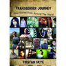 Transgender Journey: Real Stories From Around The World