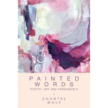 Painted Words: Poetry, Art and Parkinson's