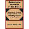 Organismic Theories of the State: Nineteenth Century Interpretations of the State as Organism or as Person