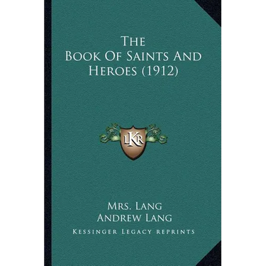 The Book Of Saints And Heroes (1912)