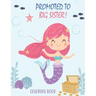 Promoted to Big Sister Coloring Book: New Baby Color Book for Big Sisters Ages 2-6 with Unicorns and Mermaids - Perfect Gift for Little Girls with a N