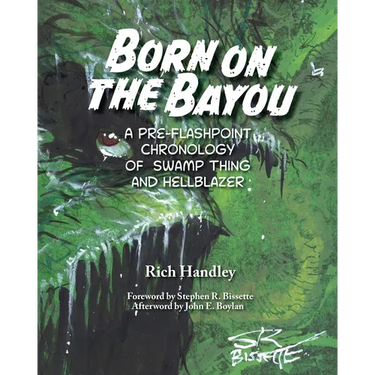 Born on the Bayou - A Pre-Flashpoint Chronology of Swamp Thing and Hellblazer (B&W version)
