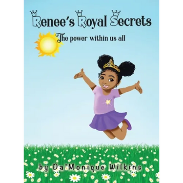 Renee's Royal Secrets: The power within us all