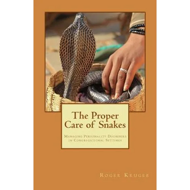 The Proper Care of Snakes: Managing Personality Disorders in Congregational Settings