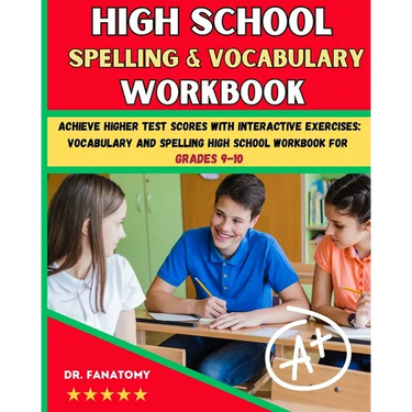 High School Spelling and Vocabulary Workbook: Achieve Higher Test Scores with Interactive Exercises: Vocabulary and Spelling High School Workbook for