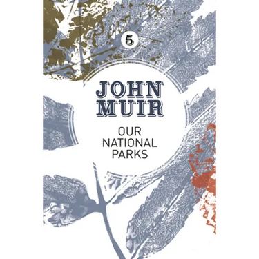 Our National Parks: A campaign for the preservation of wilderness