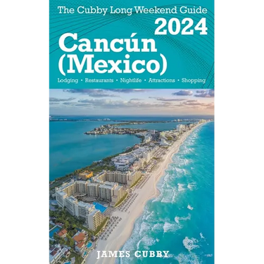 Cancún The Cubby 2024 Long Weekend Guide