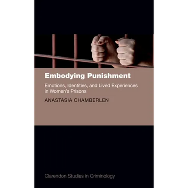 Embodying Punishment: Emotions, Identities, and Lived Experiences in Women's Prisons