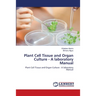 Plant Cell Tissue and Organ Culture - A laboratory Manual