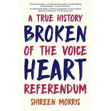 Broken Heart: A True History of the Voice Referendum