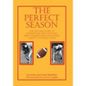The Perfect Season: The Untold Story of Chaminade High School's First Undefeated and Untied Varsity Football Team