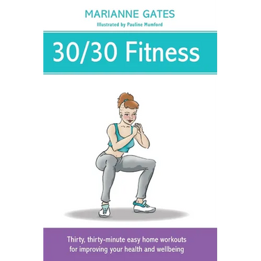 30/30 Fitness: Thirty, thirty-minute easy home workouts for improving your health and wellbeing