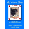 My Velvet Elvis: I rescued him...and THEN he rescued me