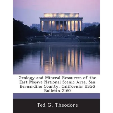 Geology and Mineral Resources of the East Mojave National Scenic Area, San Bernardino County, California: USGS Bulletin 2160
