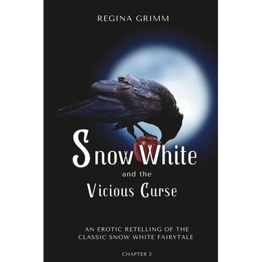 Snow White and the Vicious Curse: Chapter 2: An Erotic Retelling of the Classic Snow White Fairytale