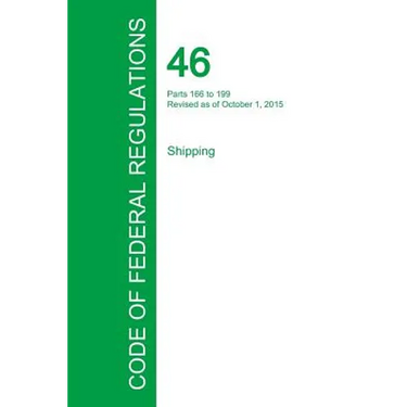 Code of Federal Regulations Title 46, Volume 7, October 1, 2015
