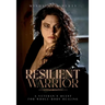 Resilient Warrior: A Veteran's Quest for Whole-Body Healing