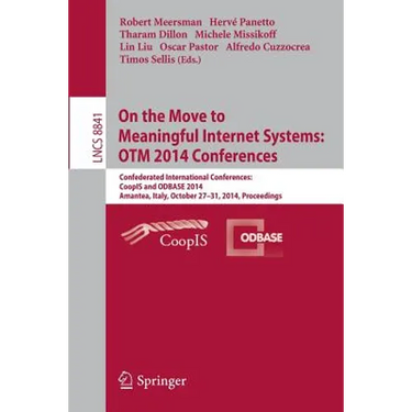 On the Move to Meaningful Internet Systems: Otm 2014 Conferences: Confederated International Conferences: Coopis and Odbase 2014, Amantea, Italy, Octo