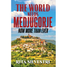 The World Needs Medjugorje Now More Than Ever