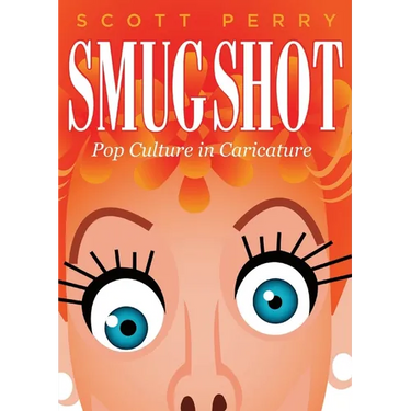 Smugshot: Pop Culture in Caricature