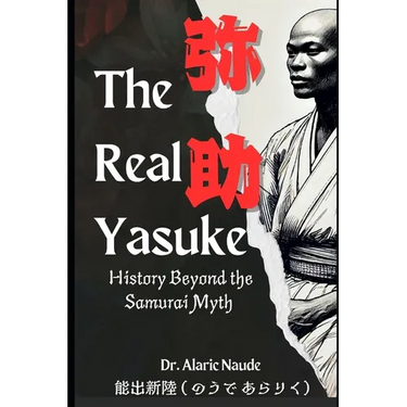 The Real Yasuke: History Beyond the Samurai Myth