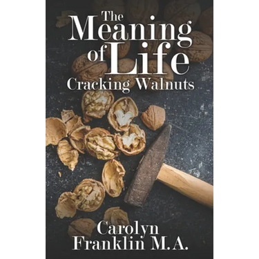 The Meaning Of Life: Cracking Walnuts
