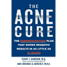 The Acne Cure: The Nonprescription Plan That Shows Dramatic Results in as Little as 24 Hours
