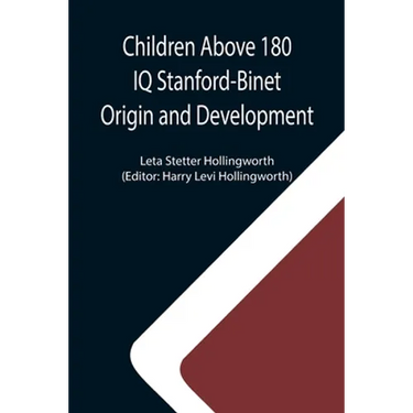 Children Above 180 IQ Stanford-Binet Origin and Development