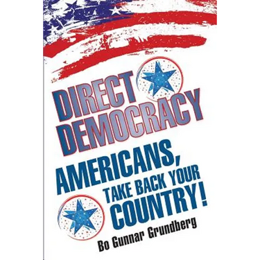 Direct Democracy: Americans, Take Back Your Country!