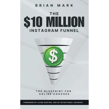 The $10 Million Instagram Funnel: The Blueprint for Online Coaches