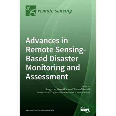 Advances in Remote Sensing-based Disaster Monitoring and Assessment