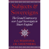 Subjects and Sovereigns: The Grand Controversy Over Legal Sovereignty in Stuart England